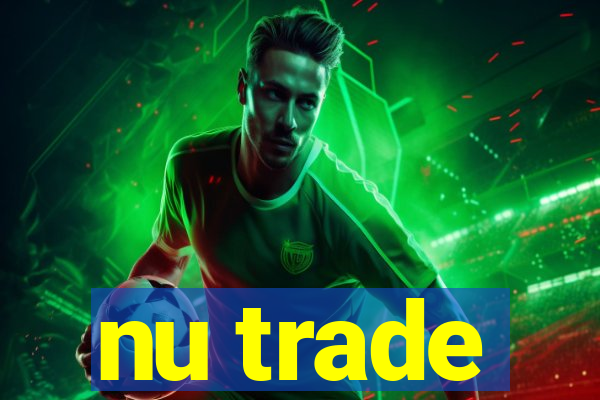 nu trade